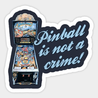 Pinball is not a crime Sticker